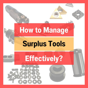 Managing Surplus Industrial Tools in Factories: Creating Value Like a Professional